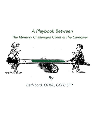 Stock image for A Playbook Between The Memory Challenged Client & The Caregiver for sale by Irish Booksellers