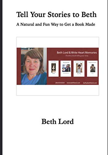 Stock image for Tell Your Stories to Beth: A Natural and Fun Way to Get a Book Made for sale by Revaluation Books