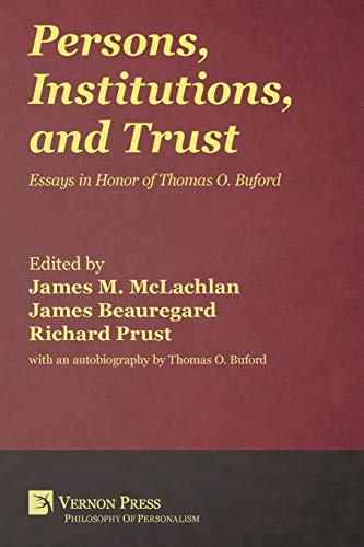 Beispielbild fr Persons, Institutions, and Trust: Essays in Honor of Thomas O. Buford (Philosophy of Personalism) zum Verkauf von Lucky's Textbooks