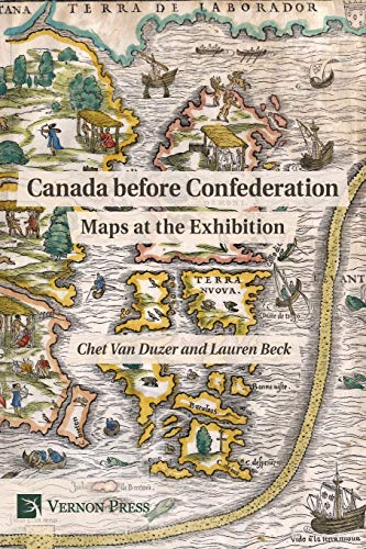 Imagen de archivo de Canada Before Confederation Maps at the Exhibition Series in World History a la venta por PBShop.store US