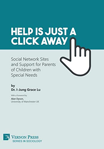 Stock image for Help is just a click away: Social Network Sites and Support for Parents of Children with Special Needs (Series in Sociology) for sale by Revaluation Books