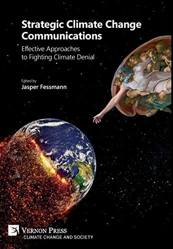 Stock image for Strategic Climate Change Communications : Effective Approaches to Fighting Climate Denial for sale by Better World Books: West