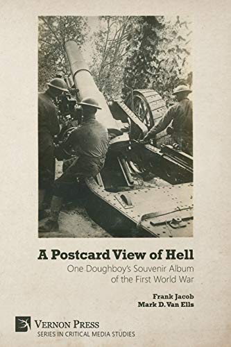 9781622736737: A Postcard View of Hell: One Doughboy's Souvenir Album of the First World War (Critical Media Studies)