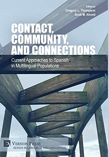 Stock image for Contact, Community, and Connections: Current Approaches to Spanish in Multilingual Populations (Language and Linguistics) for sale by Lucky's Textbooks