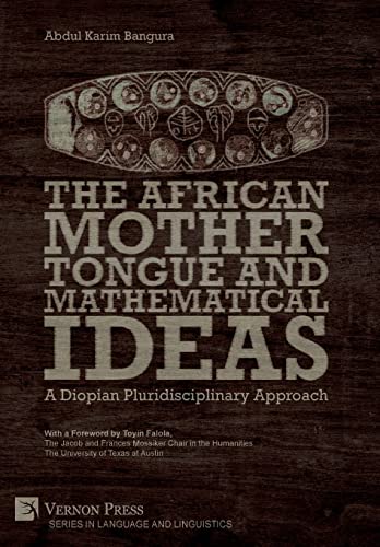 Stock image for The African Mother Tongue and Mathematical Ideas: A Diopian Pluridisciplinary Approach for sale by ThriftBooks-Dallas