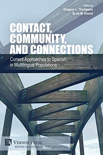 Stock image for Contact, Community, and Connections: Current Approaches to Spanish in Multilingual Populations (Language and Linguistics) for sale by Lucky's Textbooks