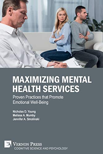 Beispielbild fr Maximizing Mental Health Services: Proven Practices that Promote Emotional Well-Being (Cognitive Science and Psychology) zum Verkauf von Reuseabook