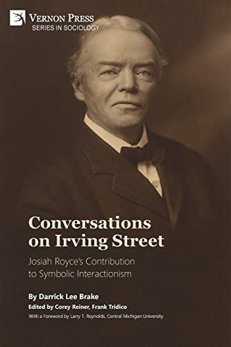 Stock image for Conversations on Irving Street: Josiah Royce's Contribution to Symbolic Interactionism (Sociology) for sale by Lucky's Textbooks