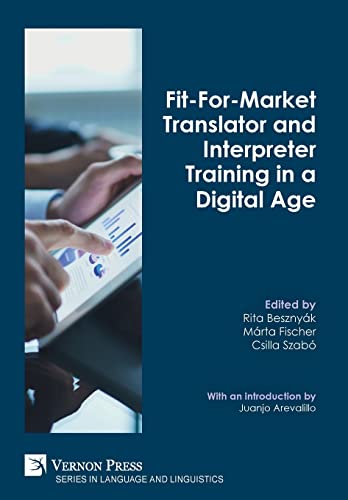 Imagen de archivo de Fit-For-Market Translator and Interpreter Training in a Digital Age (Language and Linguistics) a la venta por Lucky's Textbooks