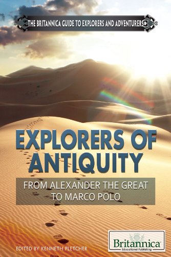 Beispielbild fr Explorers of Antiquity : From Alexander the Great to Marco Polo zum Verkauf von Better World Books