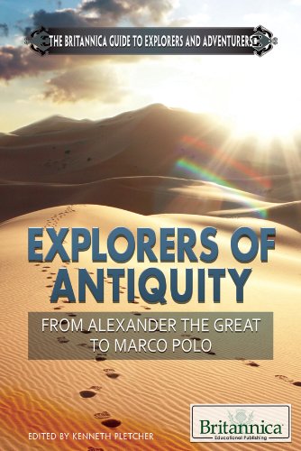 Imagen de archivo de Explorers of Antiquity : From Alexander the Great to Marco Polo a la venta por Better World Books