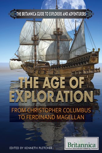 9781622750191: The Age of Exploration: From Christopher Columbus to Ferdinand Magellan (The Britannica Guide to Explorers and Adventurers)