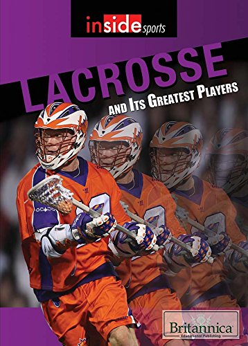 Beispielbild fr Lacrosse and Its Greatest Players (Inside Sports) zum Verkauf von Booksavers of MD