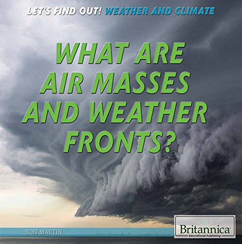 Imagen de archivo de What Are Air Masses and Weather Fronts? a la venta por ThriftBooks-Dallas