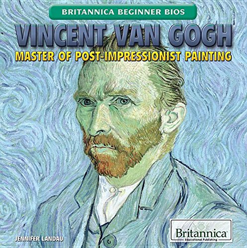 Stock image for Vincent Van Gogh: Master of Post-impressionist Painting (Britannica Beginner Bios) for sale by Irish Booksellers