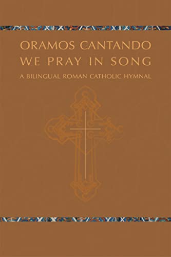 Stock image for Oramos Cantando: We Pray in Song: A Bilingual Roman Catholic Hymnal (Oramos Contando) (Spanish and English Edition) for sale by Wonder Book