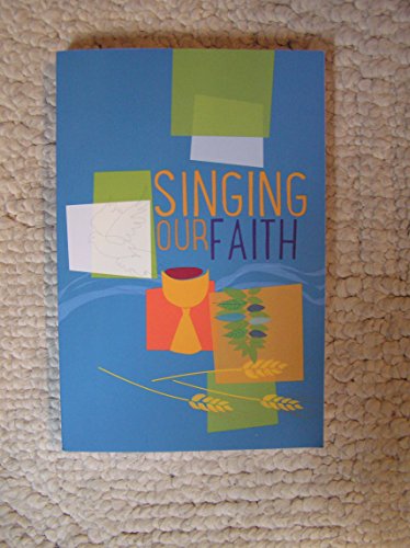 Beispielbild fr Singing Our Faith - A Hymnal for Young Catholics-2nd Edition zum Verkauf von SecondSale