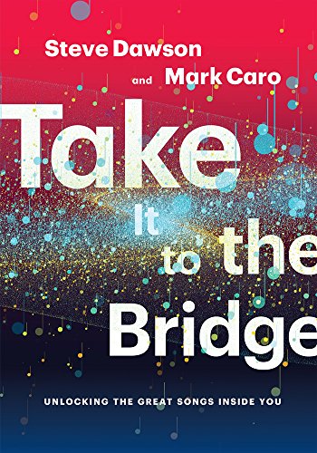 Stock image for Take It to the Bridge: Unlocking the Great Songs Inside You for sale by Coas Books