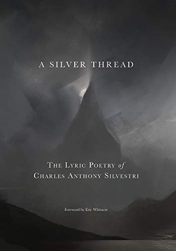 Imagen de archivo de A Silver Thread: The Lyric Poetry of Charles Anthony Silvestri a la venta por BooksRun