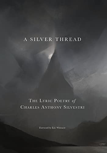 Stock image for A Silver Thread: The Lyric Poetry of Charles Anthony Silvestri for sale by BooksRun