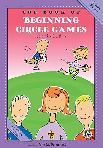 Imagen de archivo de The Book of Beginning Circle Games: Revised Edition (First Steps in Music series) a la venta por Zoom Books Company