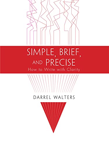 Stock image for Simple, Brief, and Precise: How to Write with Clarity for sale by ZBK Books