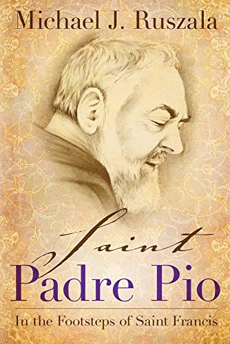 Beispielbild fr Saint Padre Pio: In the Footsteps of Saint Francis zum Verkauf von BooksRun