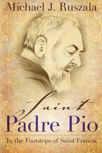 9781622782017: Saint Padre Pio: In the Footsteps of Saint Francis