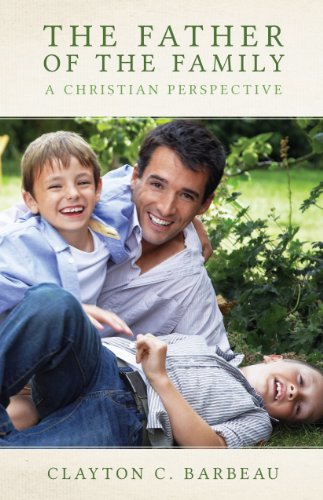 Stock image for Father of the Family: A Christian Perspective for sale by ThriftBooks-Atlanta