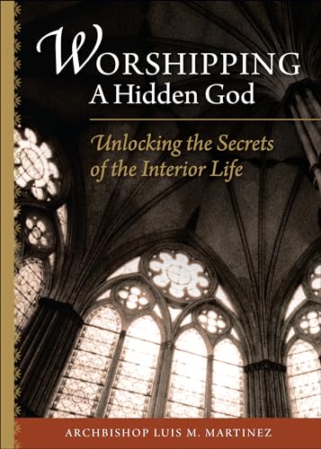 Beispielbild fr Worshipping a Hidden God: Unlocking the Secrets of the Interior Life zum Verkauf von Zoom Books Company