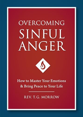 9781622822300: Overcoming Sinful Anger: How to Master Your Emotions and Bring Peace to Your Life