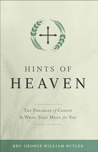 Beispielbild fr Hints of Heaven : The Parables of Christ and What They Mean for You zum Verkauf von Better World Books