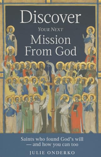 9781622822614: Discover Your Next Mission from God: Saints Who Found God's Will - And How You Can Too