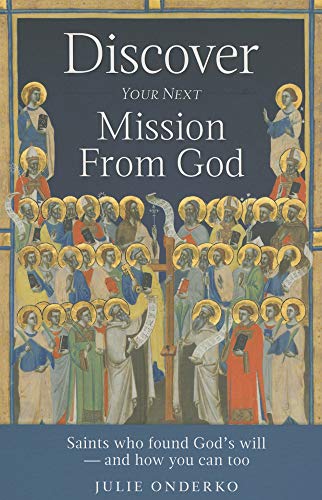 9781622822614: Discover Your Next Mission from God: Saints Who Found God s Will - and How You Can Too