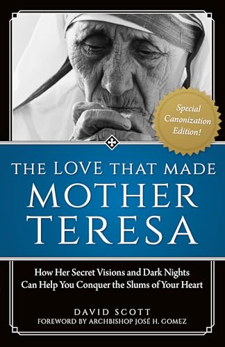 Beispielbild fr The Love That Made Mother Teresa : How Her Secret Visions and Dark Nights Can Help You Conquer the Slums of Your Heart zum Verkauf von Better World Books