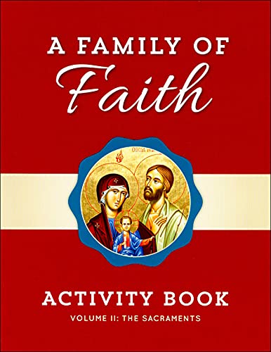 Stock image for A Family of Faith Volume 2: The Sacraments Activity Book for sale by SecondSale