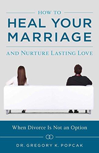 Beispielbild fr How to Heal Your Marriage and Nurture Lasting Love zum Verkauf von Blackwell's