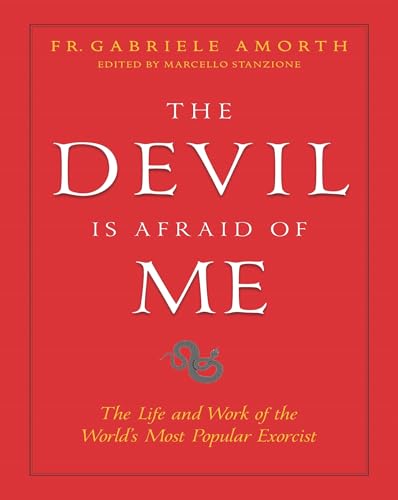9781622826247: The Devil Is Afraid of Me: The Life and Works of the World's Most Popular Exorcist