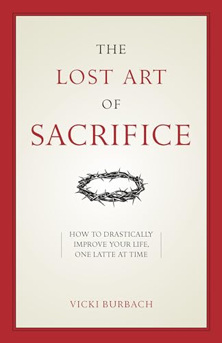 Stock image for The Lost Art of Sacrifice for sale by Blackwell's