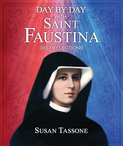 Stock image for Day by Day with Saint Faustina : 365 Reflections for sale by Better World Books