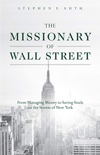 Stock image for The Missionary of Wall Street: From Managing Money to Saving Souls on the Streets of New York for sale by SecondSale