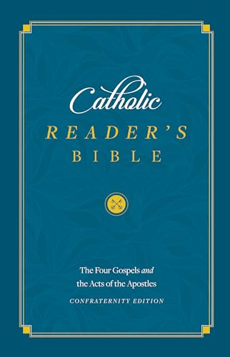 

Catholic Reader's Bible: The Four Gospels and the Acts of the Apostles