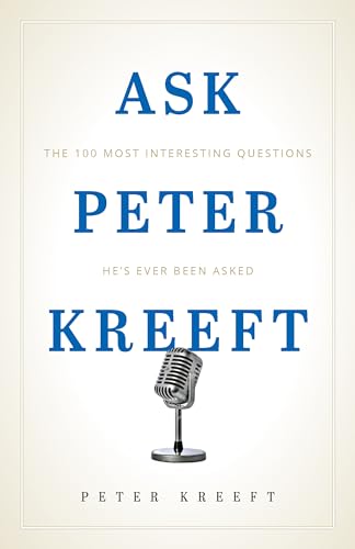 Beispielbild fr Ask Peter Kreeft: The 100 Most Interesting Questions Hes Ever Been Asked zum Verkauf von Goodwill