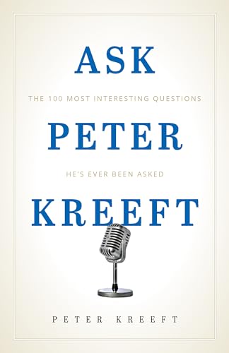 

Ask Peter Kreeft: The 100 Most Interesting Questions He's Ever Been Asked