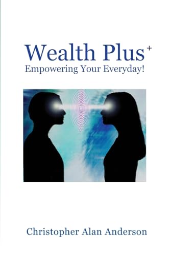 Beispielbild fr Wealth Plus+ Empowering Your Everyday! zum Verkauf von Chiron Media