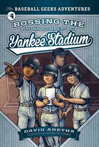 Beispielbild fr Bossing the Bronx Bombers at Yankee Stadium : The Baseball Geeks Adventures Book 4 zum Verkauf von Better World Books