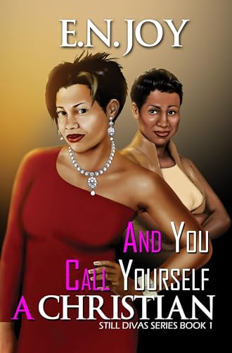 Stock image for And You Call Yourself a Christian (Still Divas Series) for sale by HPB-Emerald