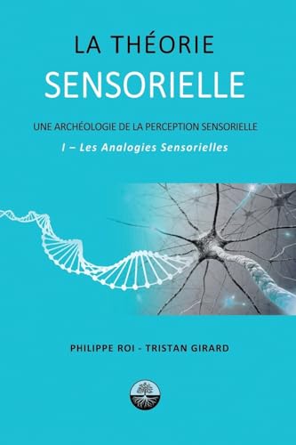9781622874859: La Theorie Sensorielle: I- Les Analogies Sensorielles