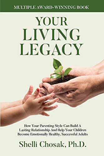 Beispielbild fr Your Living Legacy: How Your Parenting Style Shapes the Future for You and Your Child zum Verkauf von AwesomeBooks
