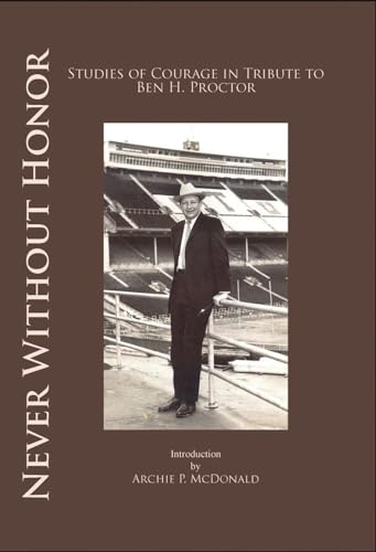 9781622880034: Never without Honor: Studies of Courage in Tribute to Ben H. Procter